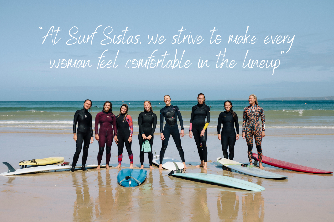At Surf Sistas, we strive to make every woman feel comfortable in the lineup - quote from Kate, founder of Surf Sistas