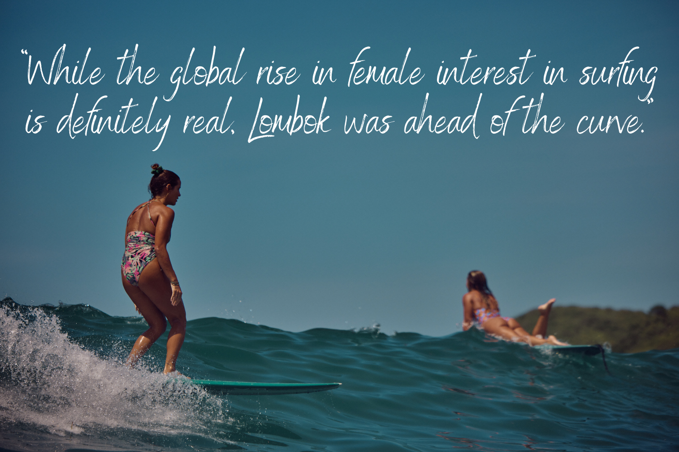 “While the global rise in female interest in surfing is definitely real, Lombok was ahead of the curve.” - Quote from Ola - founder of Xanadu